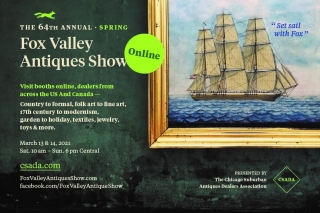 The 64th Spring Fox Valley Antiques Show VIRTUAL