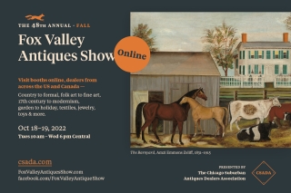 Fox Valley VIRTUAL Antique Show--Oct. 18-19, 2022